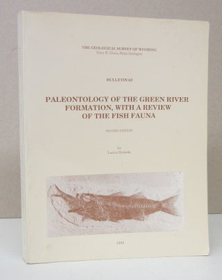 Item #73181 Paleontology of the green River Formation, with a Review of the Fish Fauna. Lance Grande