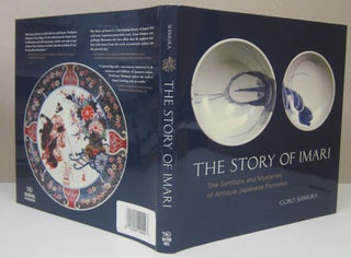 The Story of Imari: The Symbols and Mysteries of Antique Japanese Porcelain.