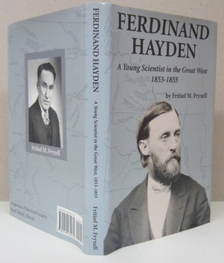 Ferdinand Hayden. A Young Scientist in the Great West 1853-1855.