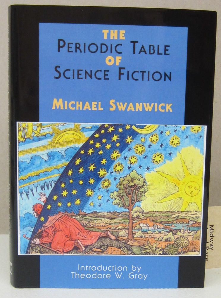 Item #73267 The Periodic Table of Science Fiction. Michael Swanwick, Theodore W. Gray.