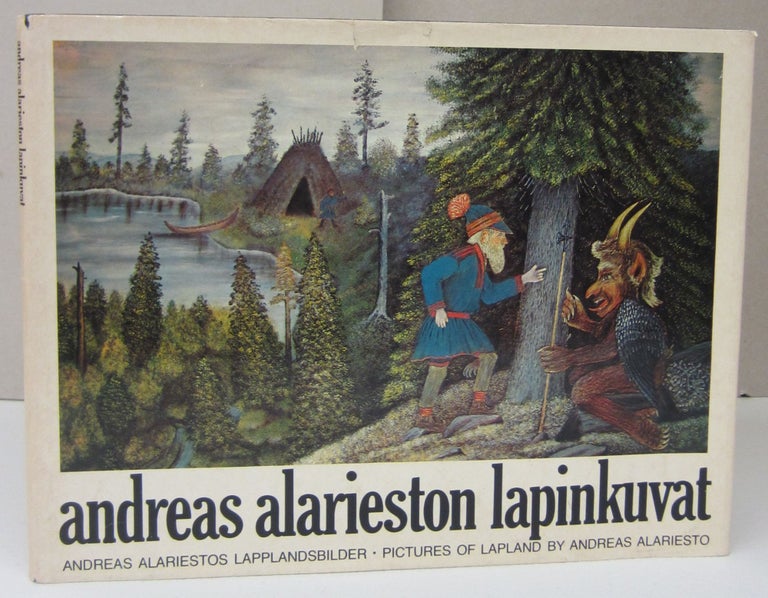 Item #73287 Andreas Alarieston Lapinkuvat / Andreas Alariestos Lapplandsbilder / Pictures of Lapland by Andreas Alariesto. Andreas Alariesto.