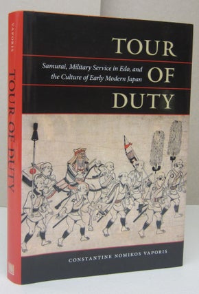 Item #73289 Tour of Duty: Samurai, Military Service in Edo, and the Culture of Early Modern...