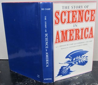 Item #73328 The Story of Science in America. L. Sprague de Camp, Catherine C. de Camp