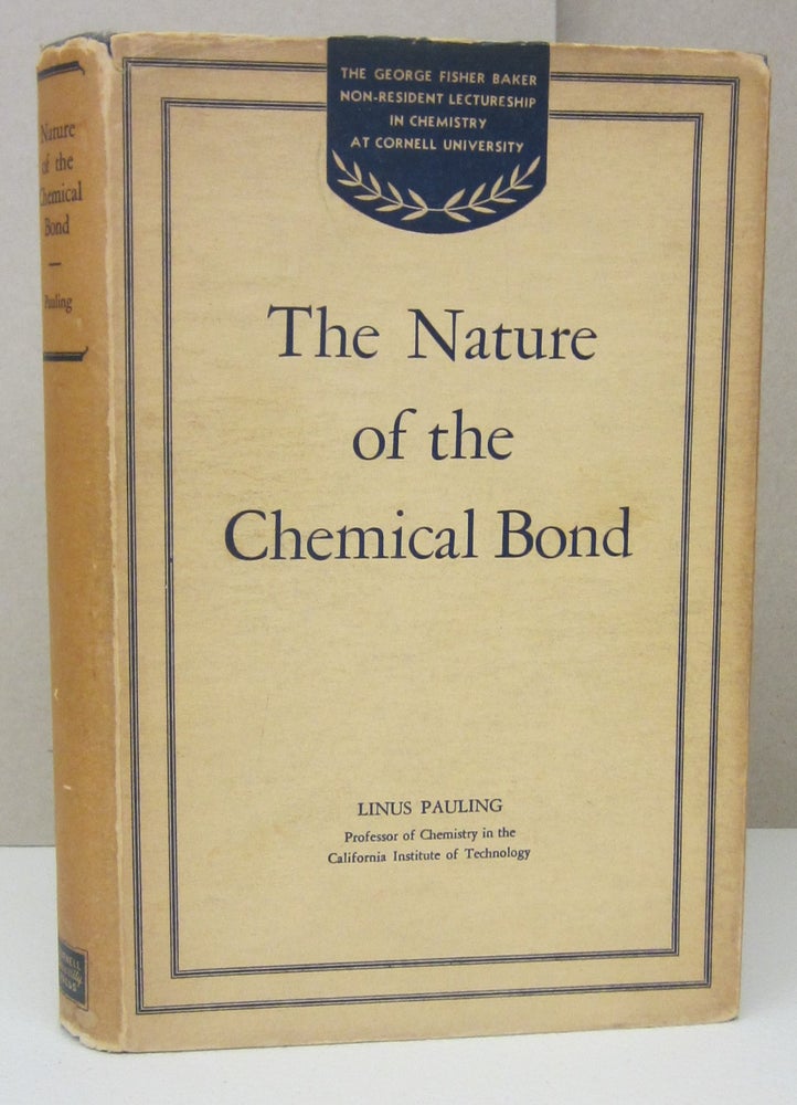Item #73335 The Nature of the Chemical Bond and the Structure of Molecules and Crystals; An Introduction to Modern STructural Chemistry. Linus Pauling.