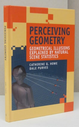 Item #73336 Perceiving Geometry: Geometrical Illusions Explained by Natural Scene Statistics....