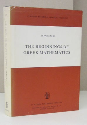 Item #73338 The Beginnings of Greek Mathematics. Árpád Szab&oacute