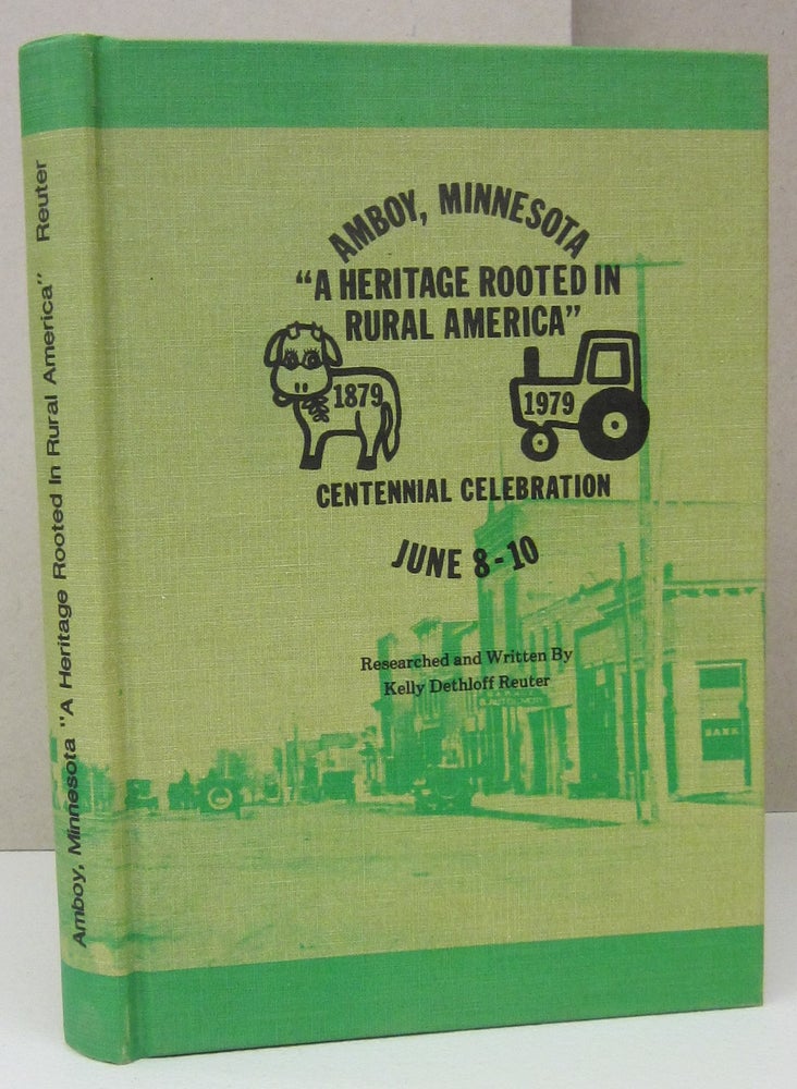 Item #73340 Amboy, Minnesota "A Heritage Rooted in Rural America" Centennial Celebration 1879 - 1979 June 8 - 10. Kelly Dethloff Reuter.