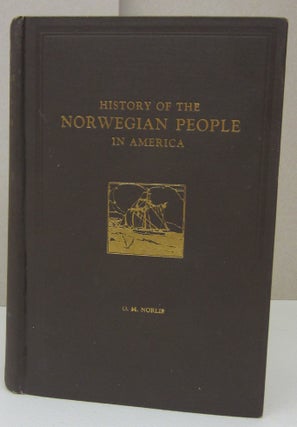 Item #73346 History of the Norwegian People in America. Olaf Morgan Norlie
