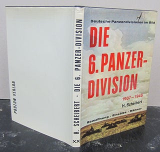 Item #73354 Die 6. Panzer-Division 1937-1945; Bewaffnung Einsatze Manner. H Scheibert
