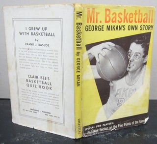 Item #73388 Mr. Basketball; George Mikan's Own Story as told to Bill Carlson. George Mikan, Bill...