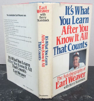 Item #73389 It's What You Learn after You Know It All That Count. Berry Stainback Earl Weaver