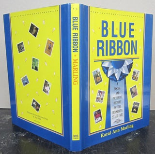 Item #73419 Blue Ribbon; A Social and Pictorial History of the Minnesota State Fair. Karal Ann...