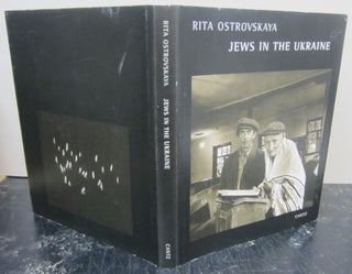 Item #73423 Jews in the Ukraine 1989 - 1994 Shtetls. Ria Ostrovskaya