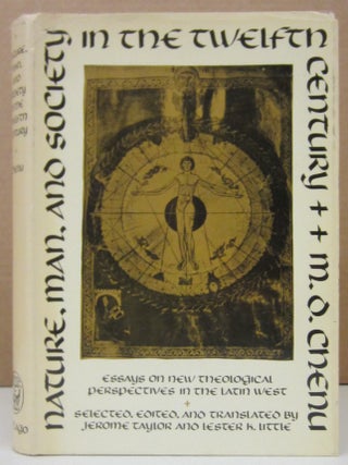 Item #73425 Nature, Man, and Society in the Twelfth Century. Marie-Dominique Chenu, Jerome...