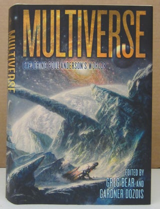 Item #73441 Multiverse : Exploring Poul Anderson's Worlds. Greg Bear, Gardner Dozois