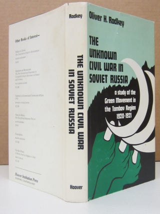 The Unknown Civil War in Soviet Russia; A Study of the Green Movement in the Tambov Region 1920-1921