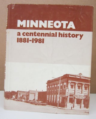 Item #73465 Minneota A Centennial History 1881-1981. Ralph A. Larson