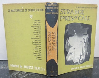 Item #73477 Strange Ports of Call; 20 Masterpieces of Science-Fiction. August Derleth, ed