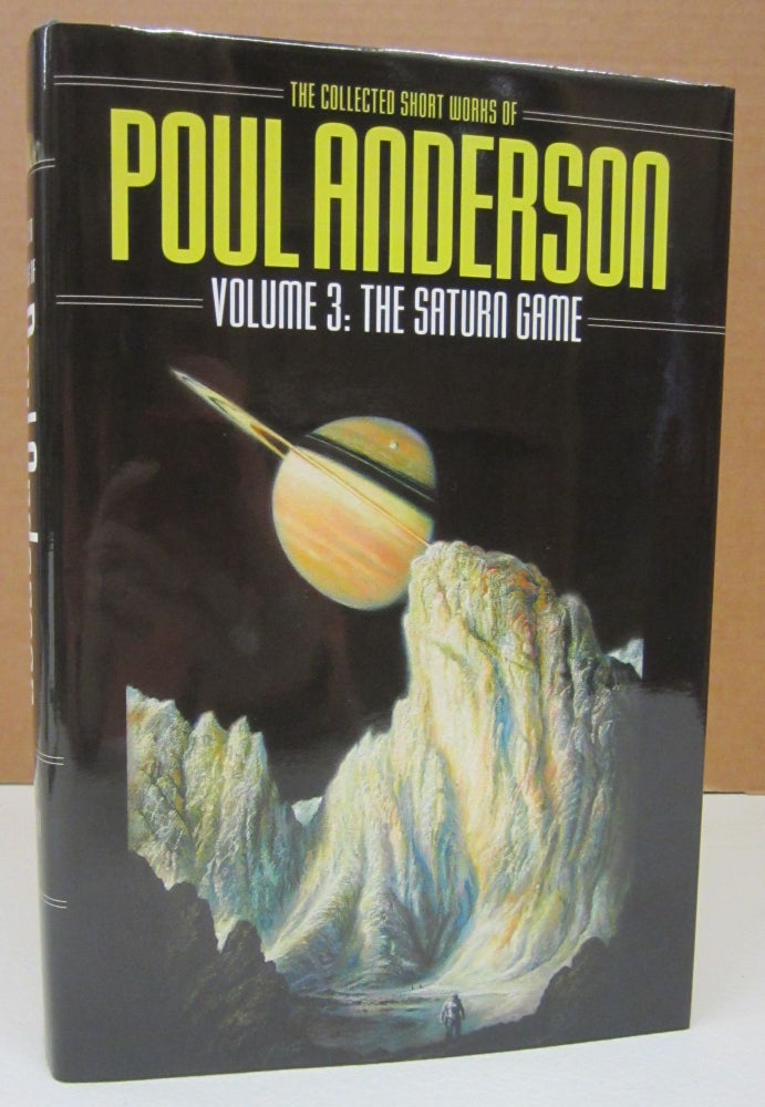 Item #73557 The Collected Short Works of Poul Anderson Volume 3: The Saturn Game. Poul Anderson.