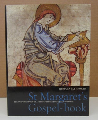 Item #73567 St Margaret's Gospel-Book: The Favourite Book of an Eleventh-Century Queen of Scots....