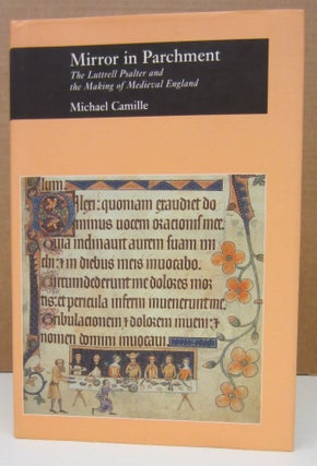 Item #73596 Mirror in Parchment: The Luttrell Psalter and the Making of Medieval England. Michael...
