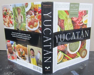 Item #73617 Yucatan: Recipes from a Culinary Expedition. David Sterling