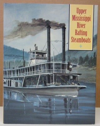 Item #73623 Upper Mississippi River Rafting Steamboats. Edward A. Mueller