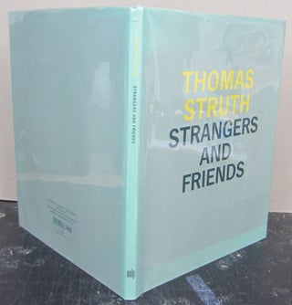Item #73678 Thomas Struth: Strangers and Friends; Photographs 1986-1992. Richard Sennett