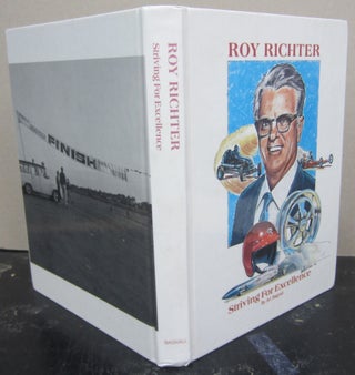 Item #73680 Roy Richter; Srriving for Excellence. Art Bagnall