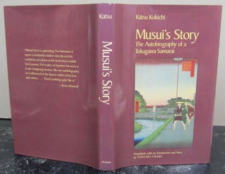 Item #73685 Musui's Story: The Autobiography of a Tokugawa Samurai. Katsu Kokichi