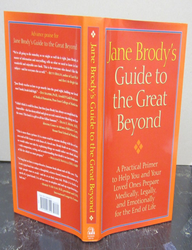 Item #73727 Jane Brody's Guide to the Great Beyond: A Practical Primer to Help You and Your Loved Ones Prepare Medically, Legally, and Emotionally for the End of Life. Jane Brody.