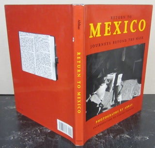 Item #73741 Return to Mexico : Journeys Beyond the Mask by Abbas. Abbas Carlos Fuentes