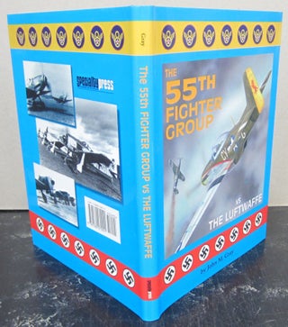 Item #73742 The 55th Fighter Group vs. The Luftwaffe. John Gray