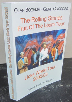 Item #73755 The Rolling Stones Fruit Of The Loom Tour - Licks World Tour 2002/03. Gerd Coordes...