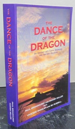 Item #73765 The Dance of the Dragon: An Odyssey into Earth Energies and Ancient Religion. Paul...