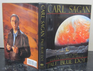 Item #73776 Pale Blue Dot: A Vision of the Human Future in Space. Carl Sagan