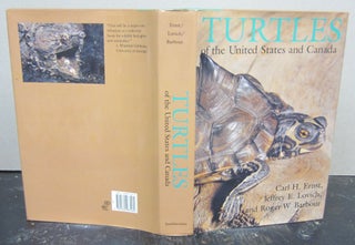 Item #73794 Turtles of the United States and Canada. Carl H. Ernst, Roger W. Barbour, Jeffrey E....