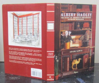 Item #73806 Albert Hadley: The Story of America's Preeminent Interior Designer. Adam Lewis
