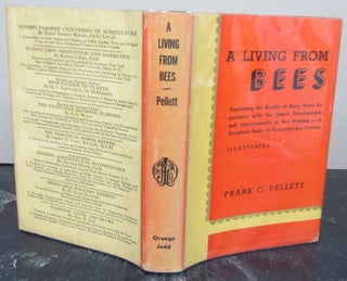 Item #73817 A Living From Bees. Frank C. Pellett