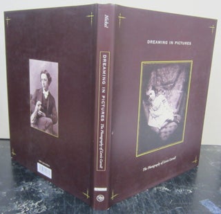Item #73868 Dreaming in Pictures: The Photography of Lewis Carroll. Douglas R. Nickel