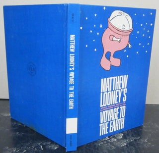 Item #73870 Mathew Looney's Voyage to the Earth. Jerome Jr Beatty
