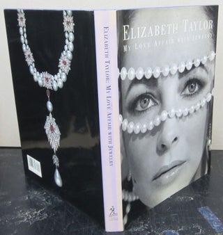 Item #73890 Elizabeth Taylor: My Love Affair with Jewelry. Elizabeth Taylor