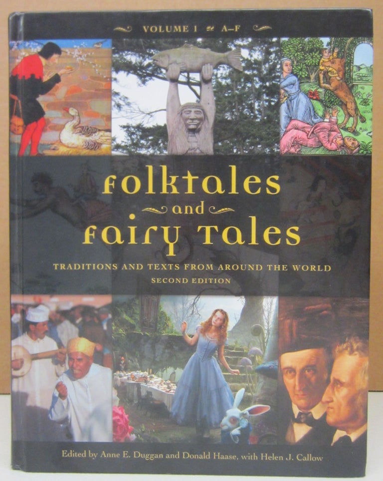 Item #73986 Folktales and Fairy Tales - Traditions and Text from Around the World. Anne E. Duggan, Donald Haase, Helen Callow.