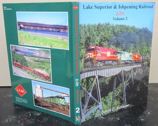 Item #74030 Lake Superior & Ishpeming Railroad In Color Volume 2. David Schauer