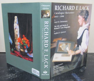 Item #74036 Richard F. Lack Catalogue Raisonné: 1943-1998 The Life and Works of Richard...