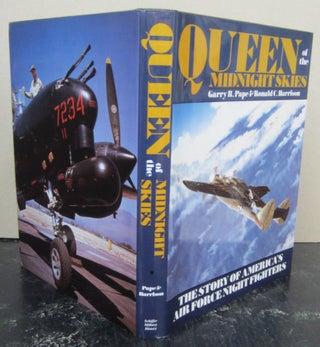 Item #74072 Queen of the Midnight Skies : The Story of America's Air Force Night Fighters. Garry...