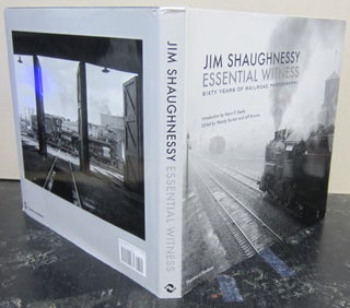 Item #74108 The Call of Trains: Railroad Photographs by Jim Shaughnessy. Jeff Brouws, Wendy...