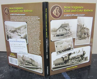 Item #74146 West Virginias Coal Coke Railroad: A B&O Predecessor. Alan Clarke