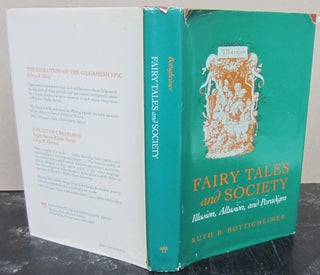 Item #74204 Fairy Tales and Society: Illusion, Allusion, and Paradigm. Ruth B. Bottigheimer
