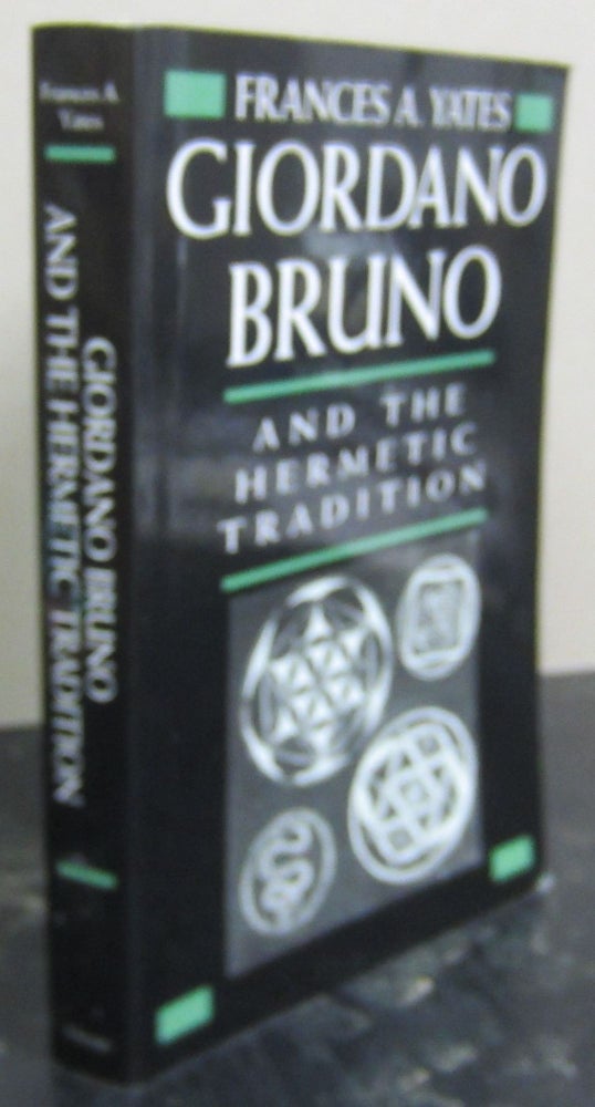 Item #74207 Giordano Bruno and the Hermetic Tradition. Frances A. Yates.